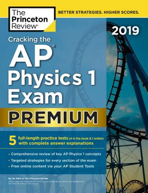 Book cover of Cracking the AP Physics 1 Exam 2019, Premium Edition