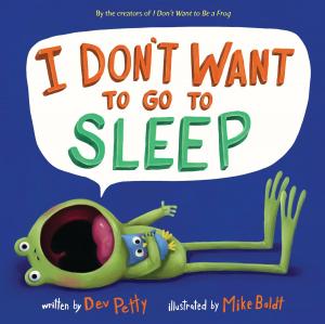 Cover of the book I Don't Want to Go to Sleep by Patricia Polacco