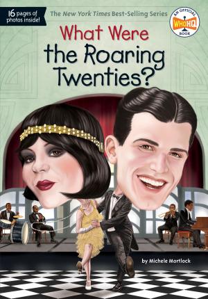 Cover of the book What Were the Roaring Twenties? by Justin Sayre