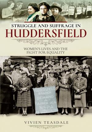 Cover of the book Struggle and Suffrage in Huddersfield by Jeff Rutherford Rutherford, Adrian Wettstein