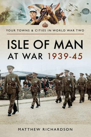 Cover of the book Isle of Man at War 1939–45 by C.E Manwaring