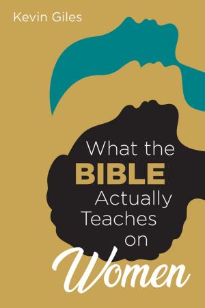 Cover of the book What the Bible Actually Teaches on Women by Bruce W. Longenecker
