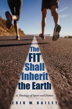 Cover of the book The Fit Shall Inherit the Earth by Christian Smith