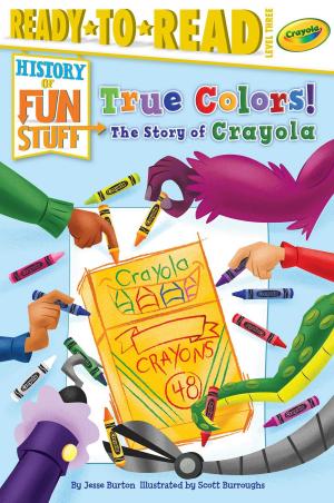 Cover of the book True Colors! The Story of Crayola by Franco Mimmi, Carlo Frabetti