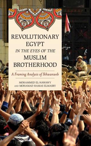 Cover of the book Revolutionary Egypt in the Eyes of the Muslim Brotherhood by James G. Henderson, Daniel J. Castner, Jennifer L. Schneider