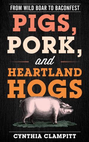 Cover of the book Pigs, Pork, and Heartland Hogs by Tod Davies