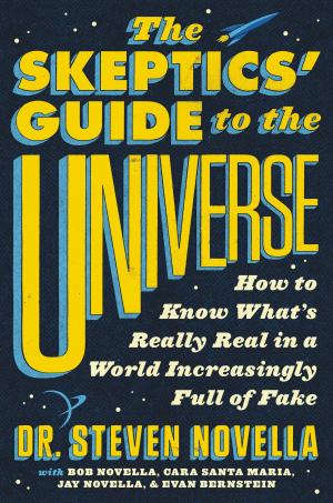Cover of the book The Skeptics' Guide to the Universe by James Patterson, Michael White