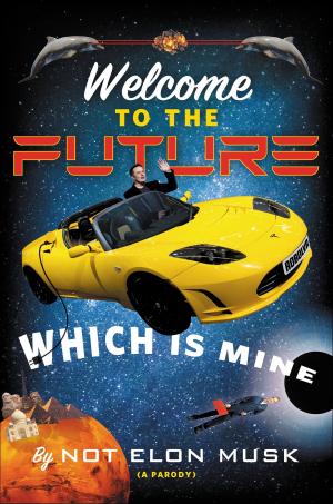 Cover of the book Welcome to the Future Which Is Mine by David Yoo
