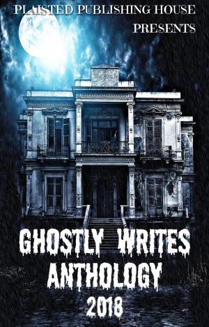 Cover of the book Ghostly Writes Anthology 2018 by Chloe King
