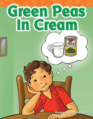 Cover of the book Green Peas in Cream by Heather E. Schwartz