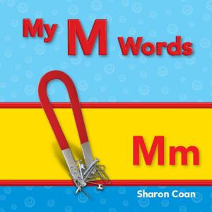 Cover of the book My M Words by Stephanie Kuligowski