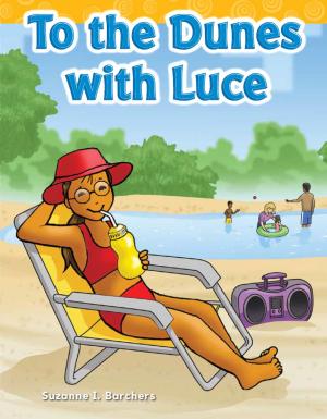 Cover of the book To the Dunes with Luce by Lisa Zamosky