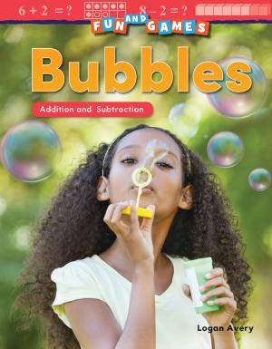 Cover of the book Fun and Games: Bubbles Addition and Subtraction by Sara A. Johnson