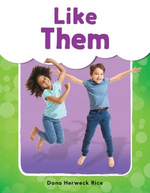 Cover of the book Like Them by Dona Herweck Rice
