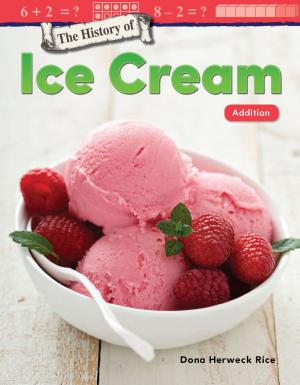 Cover of the book The History of Ice Cream: Addition by Helen Bethune