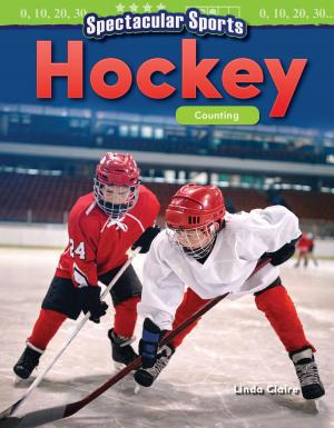 Cover of the book Spectacular Sports: Hockey Counting by Dianne Irving