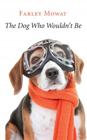 Cover of the book The Dog Who Wouldn't Be by Will Cuppy