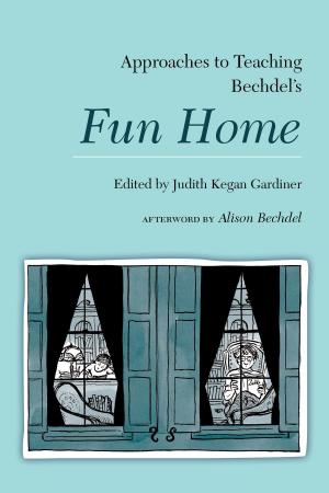 Cover of the book Approaches to Teaching Bechdel’s Fun Home by 