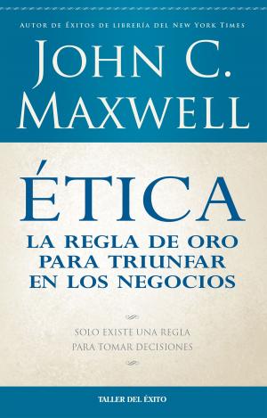 Cover of the book Ética: la regla de oro para triunfar en tu negocio by Larry Winters