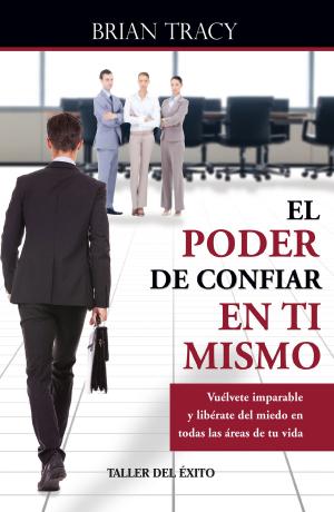 Cover of the book El poder de confiar en ti mismo by Joachim de Posada, Bob Andelman