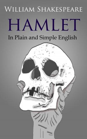 Cover of the book Hamlet In Plain and Simple English by Vincente Blasco Ibáñez, Miguel de Cervantes