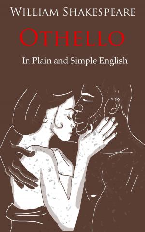 Cover of the book Othello Retold In Plain and Simple English by Cristina Kim