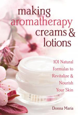 Cover of the book Making Aromatherapy Creams & Lotions by Nick Noyes