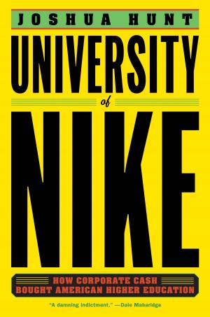 Cover of the book University of Nike by John R. Macarthur