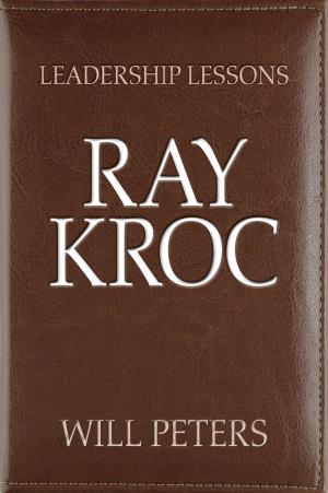 Cover of the book Leadership Lessons: Ray Kroc by David Jacobs