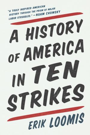 Cover of the book A History of America in Ten Strikes by Matthew Yeomans