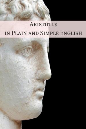 Cover of the book Aristotle in Plain and Simple English by William Shakespeare