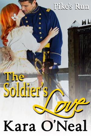 Cover of the book The Soldier’s Love by Kara O'Neal
