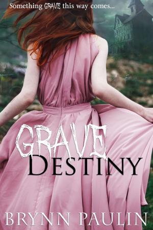 Cover of the book Grave Destiny by Brynn Paulin