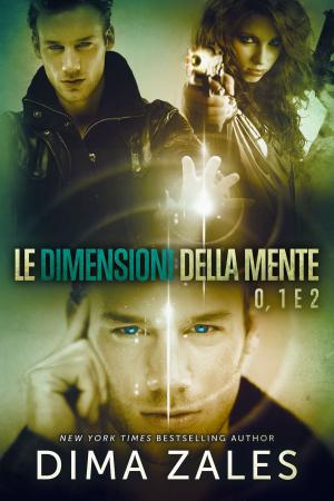 Cover of the book Le dimensioni della mente 0, 1 e 2 by Anna Zaires, Dima Zales