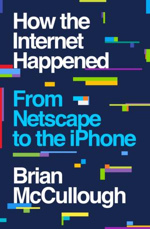 Cover of the book How the Internet Happened: From Netscape to the iPhone by Jonathan Sperber