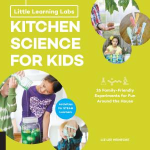 Cover of the book Little Learning Labs: Kitchen Science for Kids, abridged edition by Traci Bunkers