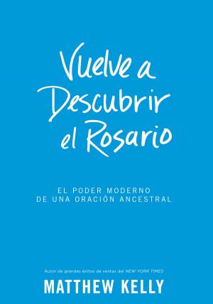Cover of the book Vuelve a Descubrir el Rosario by Carol Rainbow