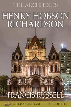 Book cover of The Architects: Henry Hobson Richardson