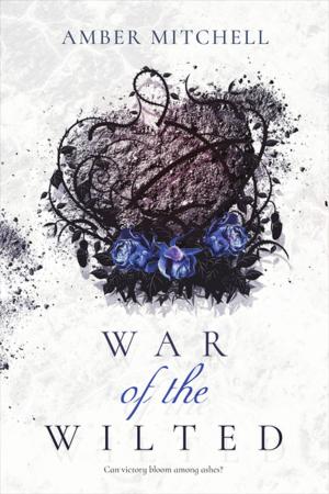 Cover of the book War of the Wilted by Wendy Sparrow