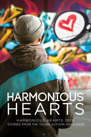 Cover of the book Harmonious Hearts 2018 - Stories from the Young Author Challenge by Susan Laine