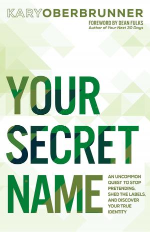 Cover of the book Your Secret Name by Dr. Martin P Zahl, Stephanie Zahl