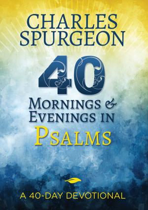Cover of the book 40 Mornings and Evenings in Psalms by Derek Prince