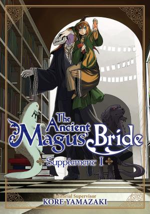 Cover of the book The Ancient Magus' Bride Supplement I by Makoto Fukami, Seigo Tokiya