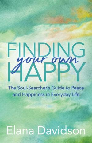 Cover of the book Finding Your Own Happy by Valerie L. Bérubé