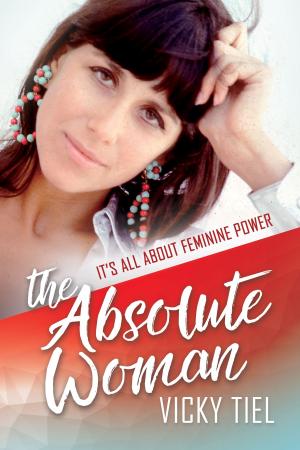 Cover of the book The Absolute Woman by Ben Shapiro