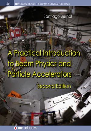 Cover of the book A Practical Introduction to Beam Physics and Particle Accelerators by Mahdi Karimi, Maryam Rad Mansouri, Navid Rabiee, Michael R Hamblin