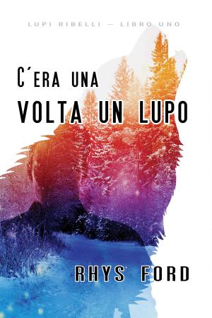 Cover of the book C’era una volta un lupo by Marie Sexton