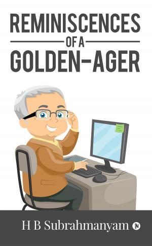 Cover of the book Reminiscences of a Golden-ager by Abhijeet Singh