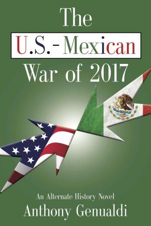 Cover of the book The U.S.-Mexican War of 2017, Second Edition by Shelley J. Row