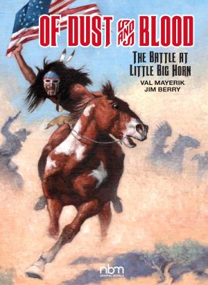 Cover of the book Of Dust & Blood by Rick Geary